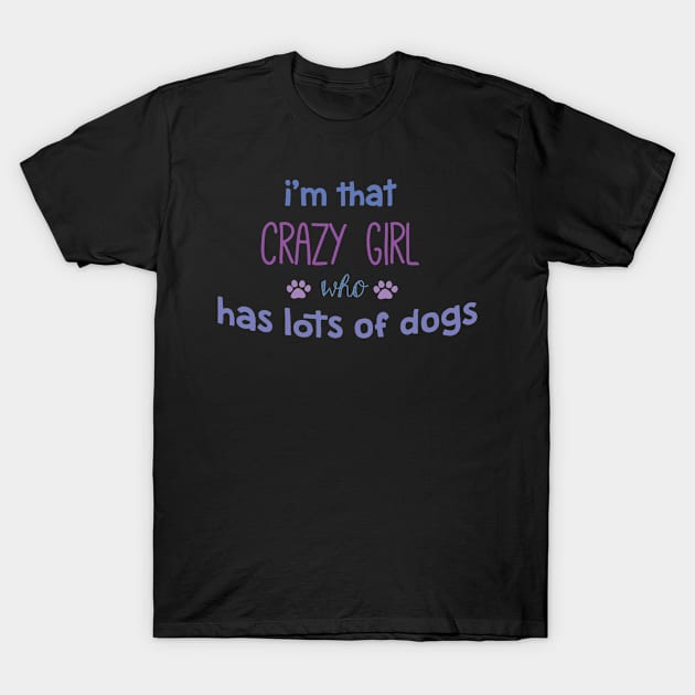 I'm That Crazy Girl... T-Shirt by veerkun